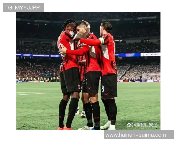 德甲激战马竞狂胜AC米兰五球大捷全场沸腾数据解析引发热议